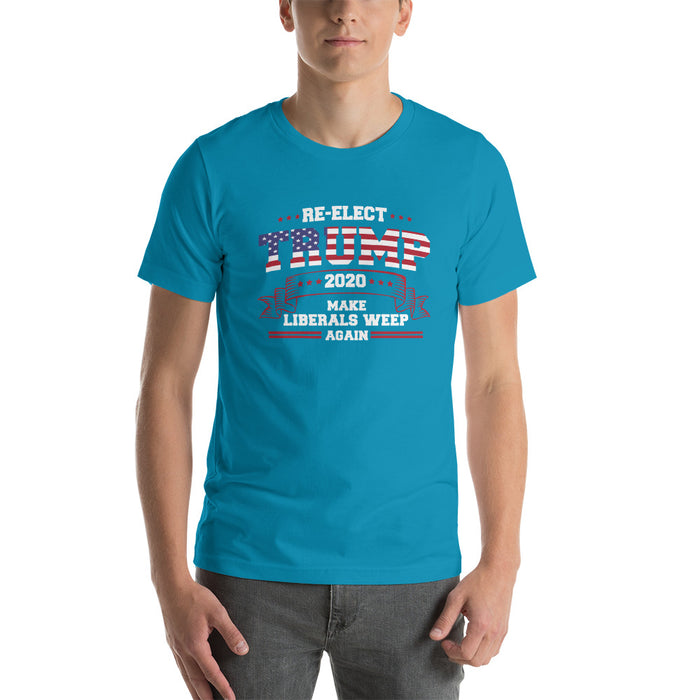 Re-Elect Trump 2020 Make Liberals Weep Again Short-Sleeve Unisex T-Shirt