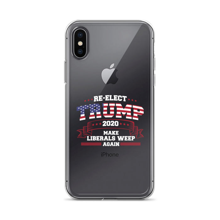 Re-Elect Trump 2020 Make Liberals Weep Again iPhone Case