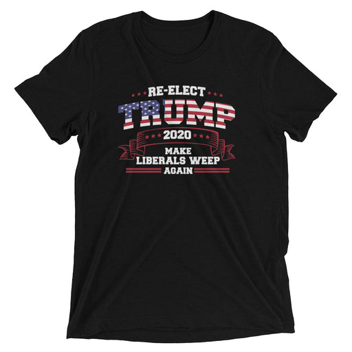 Re-Elect Trump 2020 Make Liberals Weep Again Short Sleeve T-Shirt