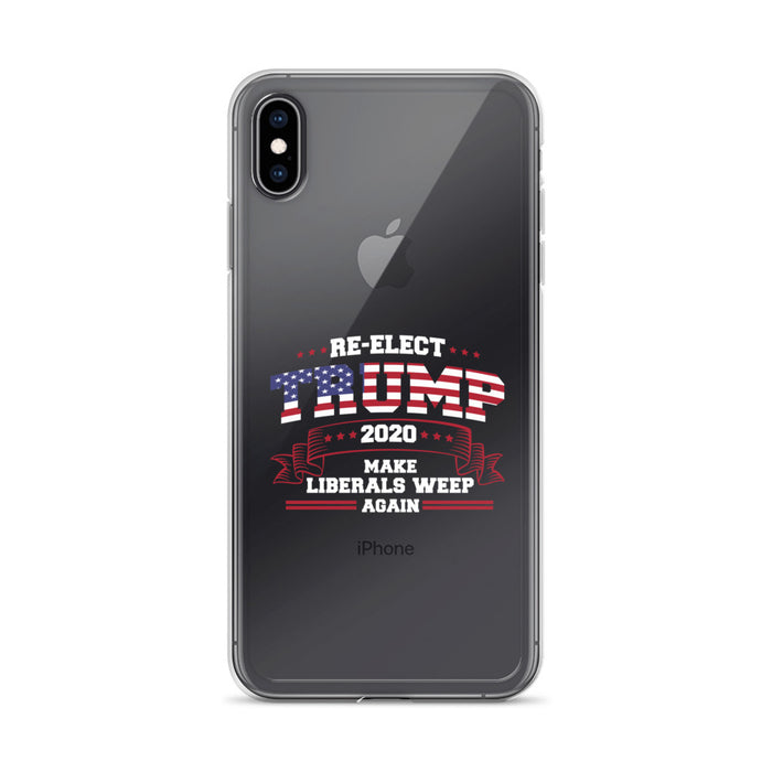 Re-Elect Trump 2020 Make Liberals Weep Again iPhone Case