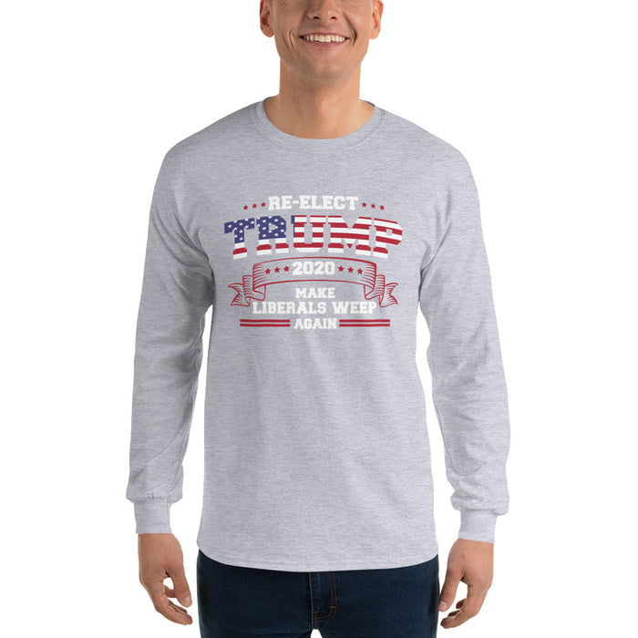 Re-Elect Trump 2020 Make Liberals Weep Again Long Sleeve T-Shirt