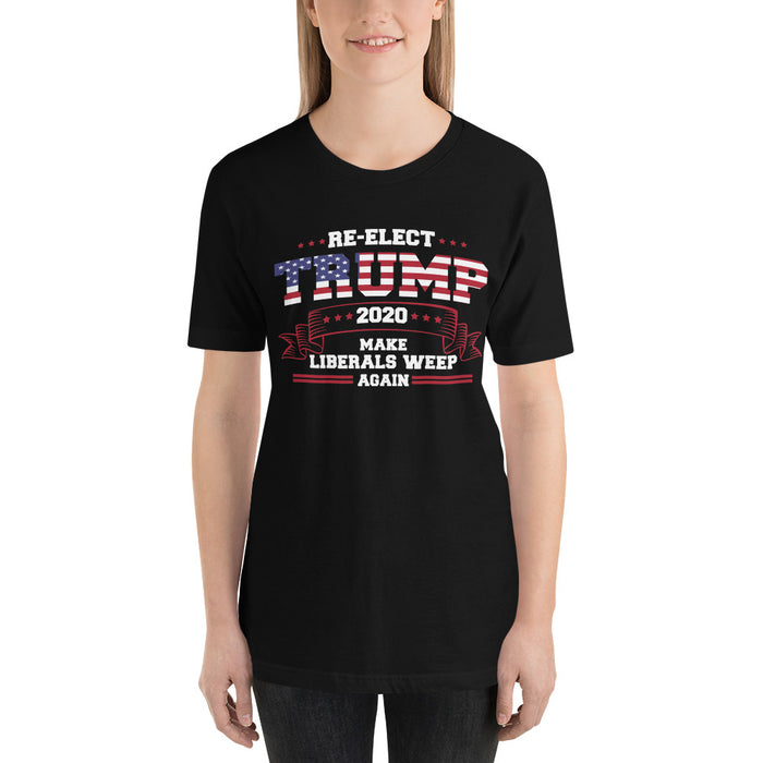 Re-Elect Trump 2020 Make Liberals Weep Again Short-Sleeve Unisex T-Shirt