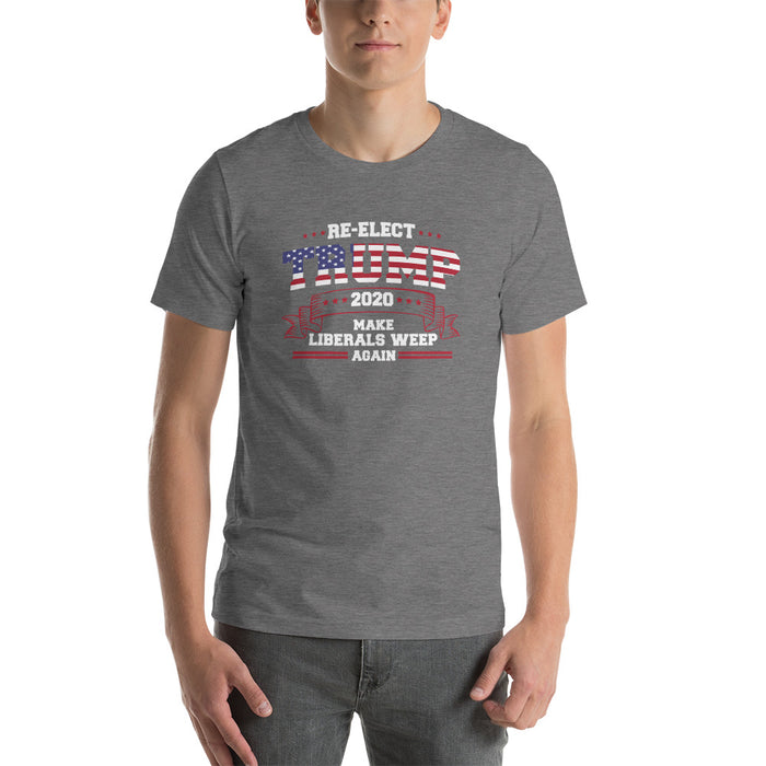 Re-Elect Trump 2020 Make Liberals Weep Again Short-Sleeve Unisex T-Shirt