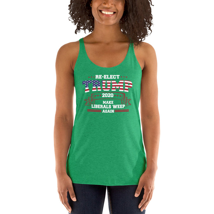 Re-Elect Trump 2020 Make Liberals Weep Again Women's Racerback Tank