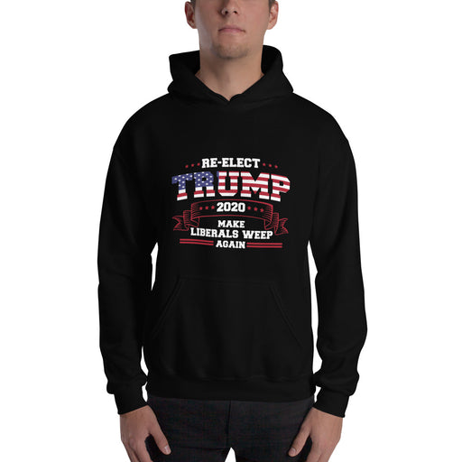 Re-Elect Trump 2020 Make Liberals Weep Again Hooded Sweatshirt