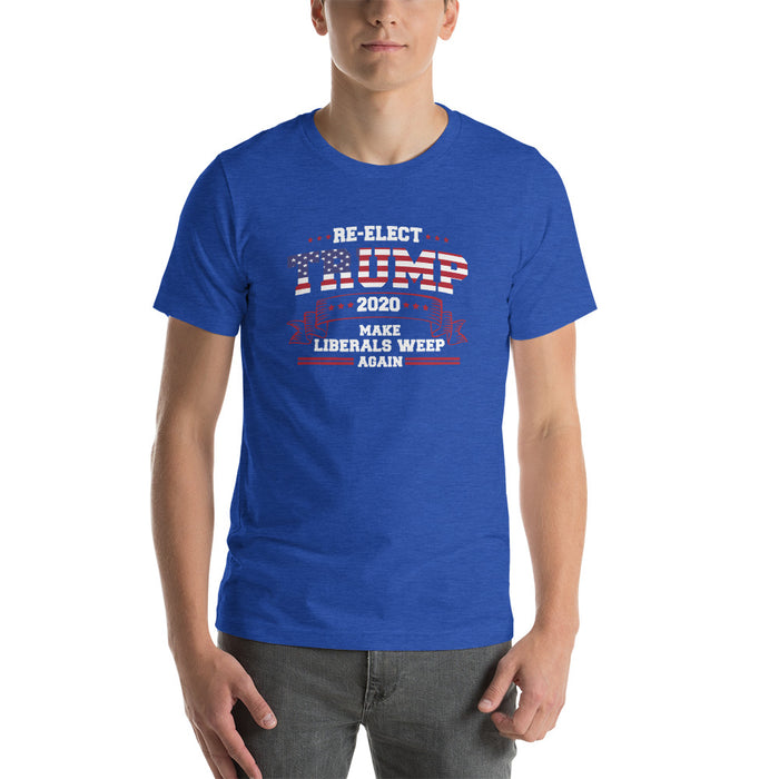 Re-Elect Trump 2020 Make Liberals Weep Again Short-Sleeve Unisex T-Shirt