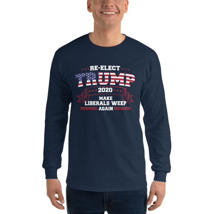 Re-Elect Trump 2020 Make Liberals Weep Again Long Sleeve T-Shirt