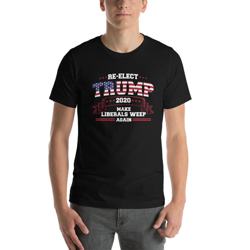 Re-Elect Trump 2020 Make Liberals Weep Again Short-Sleeve Unisex T-Shirt